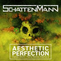 Schattenmann - Hände Hoch - Aesthetic Perfection Remixes (Explicit)