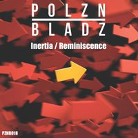 Polzn Bladz - Inertia / Reminiscence (Extended Mix)