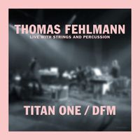 Thomas Fehlmann - Titan One