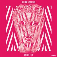 WhoMadeWho - Brighter