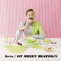 Gero - MY SWEET HEAVEN♂♀