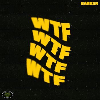 BARKER - WTF