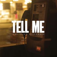 Christian Alexander - Tell Me (Explicit)