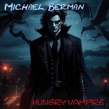 Michael Berman - Hungry Vampire