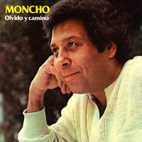 Moncho - Olvido Y Camino (Remasterizado 2025)