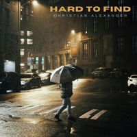 Christian Alexander - Hard To Find (Explicit)
