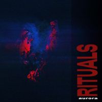 RITUALS - Aurora EP
