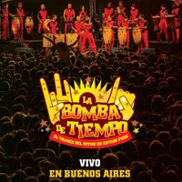 La Bomba de Tiempo - La Bomba de Tiempo  Buenos Aires (En Vivo)
