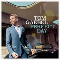 Tom Gaebel - Perfect Day