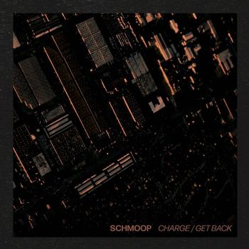 Schmoop - Charge / Get Back