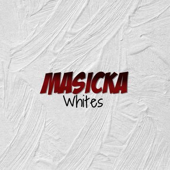 Masicka - Whites