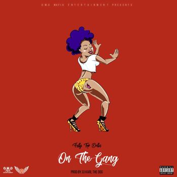 Fully Top Dolla - On The Gang (Explicit)