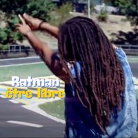 Ratman - Etre libre