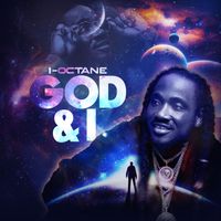 I-Octane - God & I (Explicit)