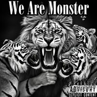 Cole P - WE ARE MONSTER (Explicit)
