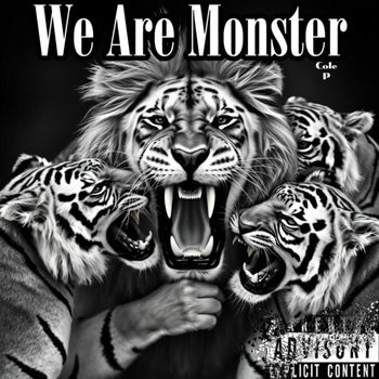 Cole P - WE ARE MONSTER (Explicit)