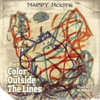 Nappy Roots - Color Outside The Lines (Explicit)