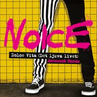 Noice - Dolce Vita (Det ljuva livet) (Janousek Remix)