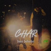 Char - Issız Şehirler (Explicit)