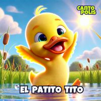 Cantópolis - El Patito Tito