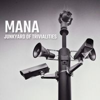 MANA - Junkyard of Trivialities