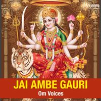 Om Voices - Jai Ambe Gauri