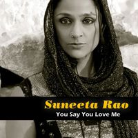 Suneeta Rao - You Say You Love Me