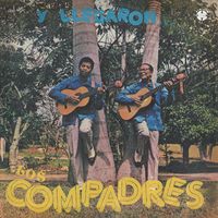 Los Compadres - Y Llegaron... Los Compadres