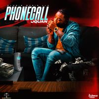 Jquan - Phone Call (Explicit)