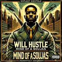 Will Hustle - Mind of a Souja (Explicit)