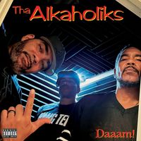 Tha Alkaholiks - Daaam! (Explicit)