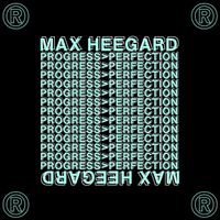 Max Heegard - Progress > Perfection