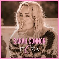 Sarah Connor - FICKA (Explicit)