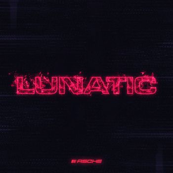 Asche - Lunatic (Explicit)