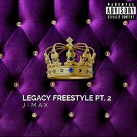 J-Max - Legacy Freestyle Pt. 2 (Explicit)