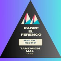 Padre El Ferenco - Bring That Kick Back