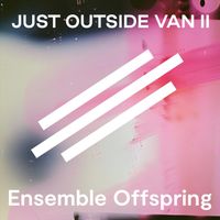 Ensemble Offspring - Just Outside Van..... II - Varagavank