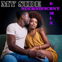 NOCKNIFICENT - MY SIDE REMIX