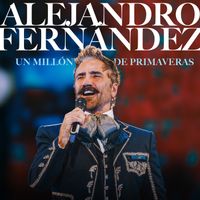 Alejandro Fernández - Un Millón de Primaveras (En Vivo Desde La Plaza de Toros La México, 2024)