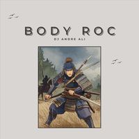 DJ Andre Ali - Body Roc