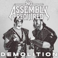 No Assembly Required - Demolition