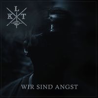 KALT - Wir Sind Angst