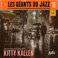 Kitty Kallen - Les Géants Du Jazz: Songs From The Radiodays (Restored Edition '25)