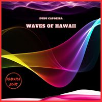 Dudu Capoeira - Waves Of Hawaii