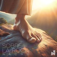 Nacho - Sobre La Roca
