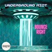 Underground Riot - Bounce Right