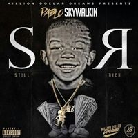 Pablo Skywalkin - Still Rich (Explicit)