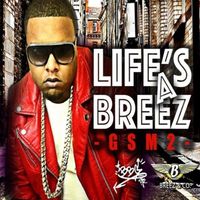 BREEZ - LIFES A BREEZ (GSM2) (Explicit)
