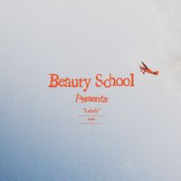 Beauty School - Lately (Explicit)
