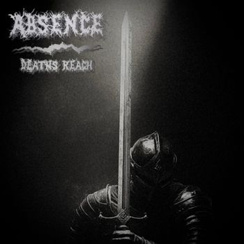Absence - Deaths Reach (Explicit)